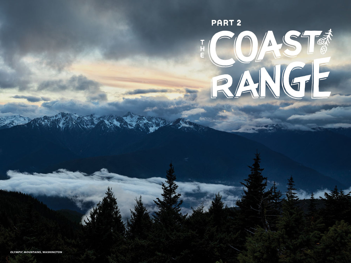 The Mountains Are Calling: Year-Round Adventures in the Olympics and West Cascades
