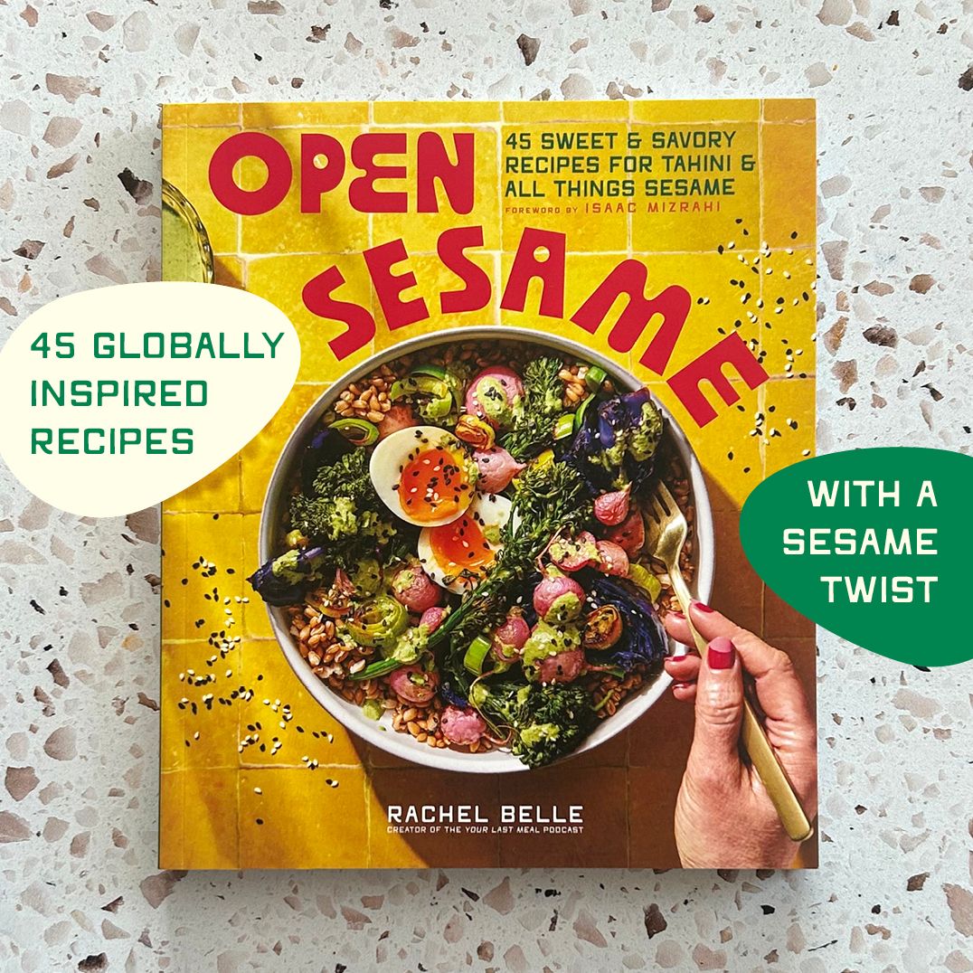 Open Sesame: 45 Sweet & Savory Recipes for Tahini & All Things Sesame