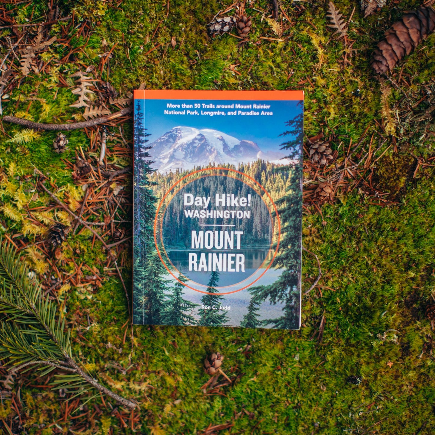 Day Hike Washington: Mount Rainier, 5th Edition: More than 50 Trails around Mount Rainier National Park, Longmire, and Paradise Area