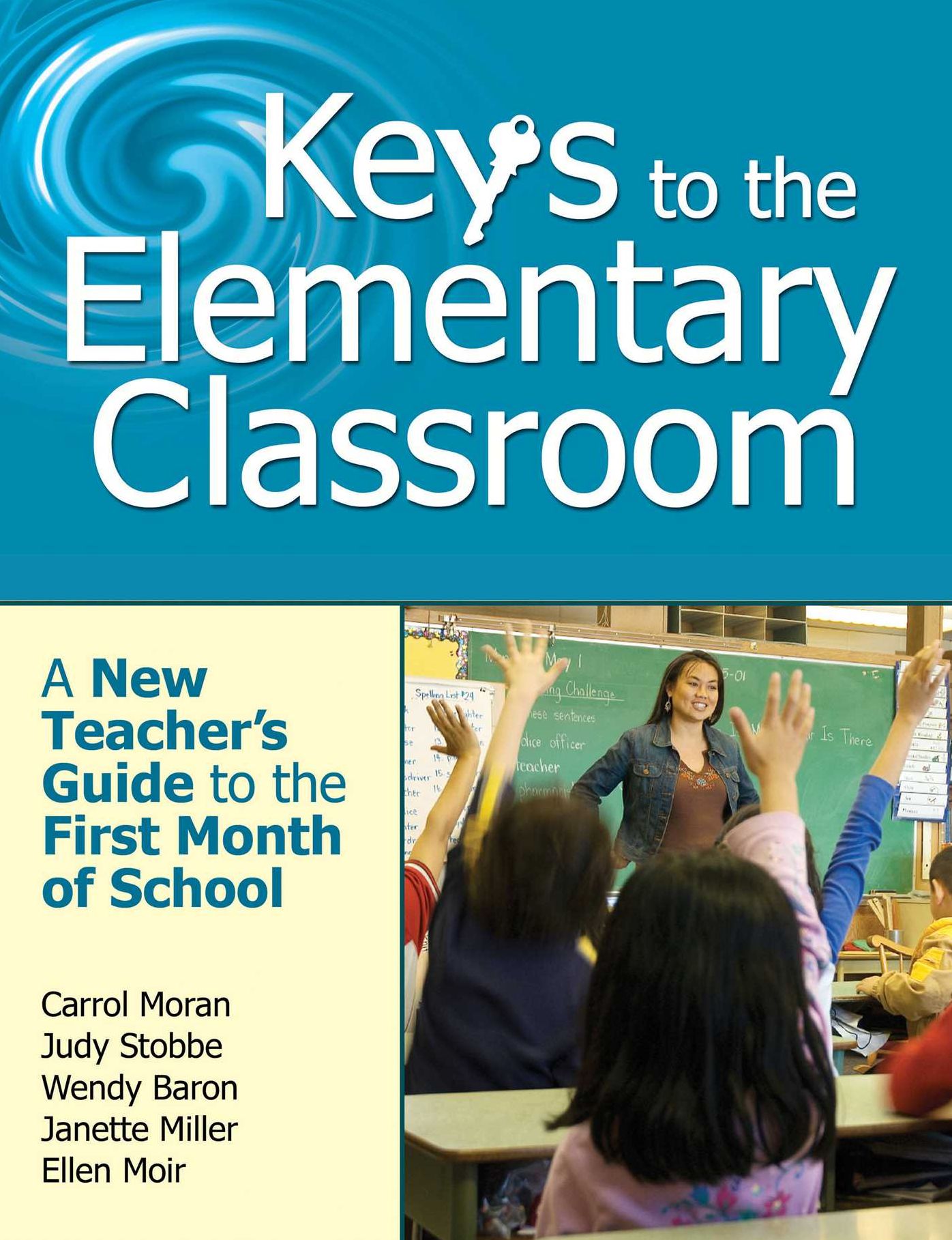 Keys to the Elementary Classroom: A New Teacher's Guide to the First Month of School