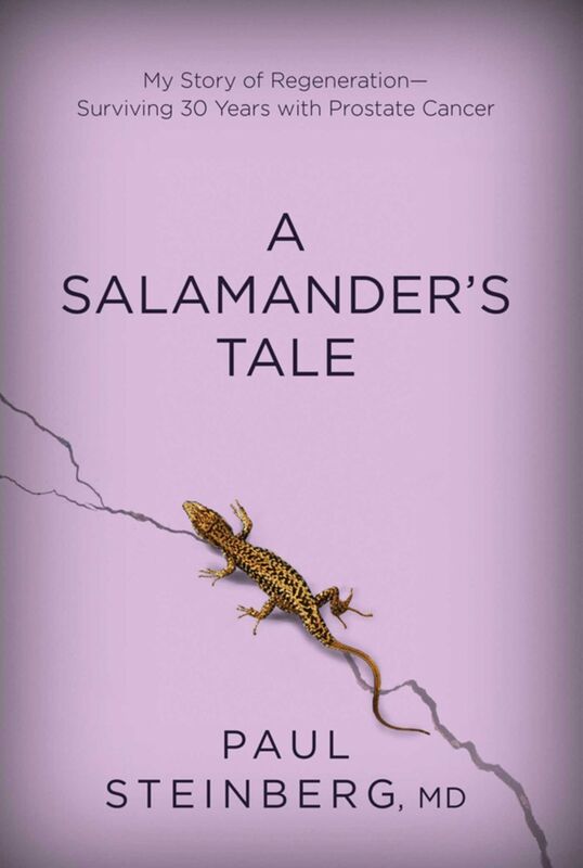 A Salamander's Tale: My Story of Regeneration--Surviving 30 Years with Prostate Cancer