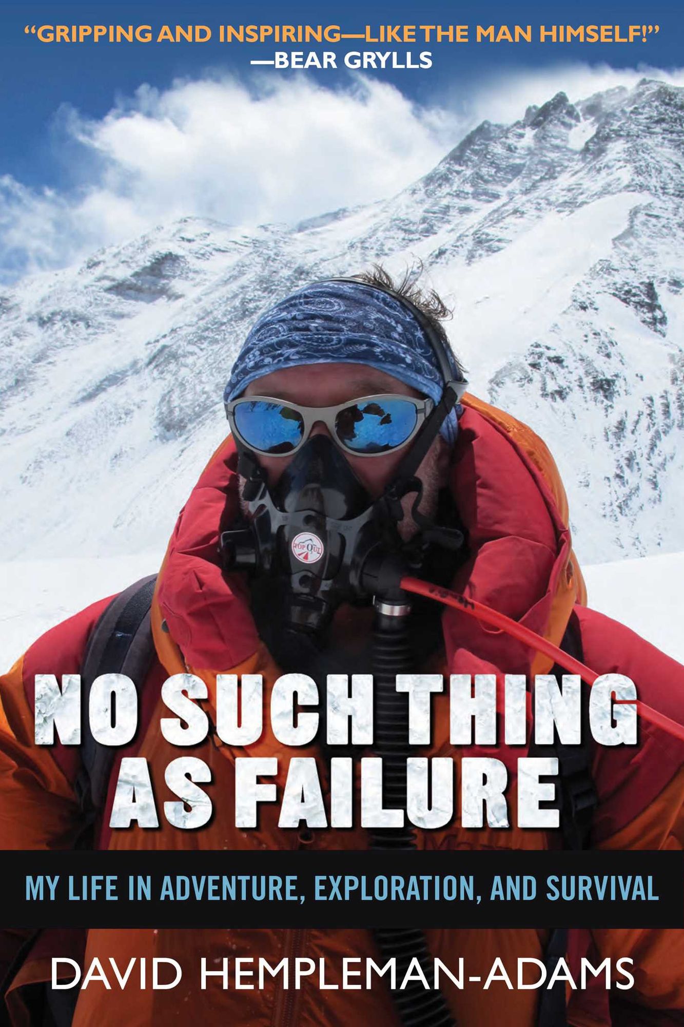 No Such Thing As Failure : My Life in Adventure, Exploration, and Survival