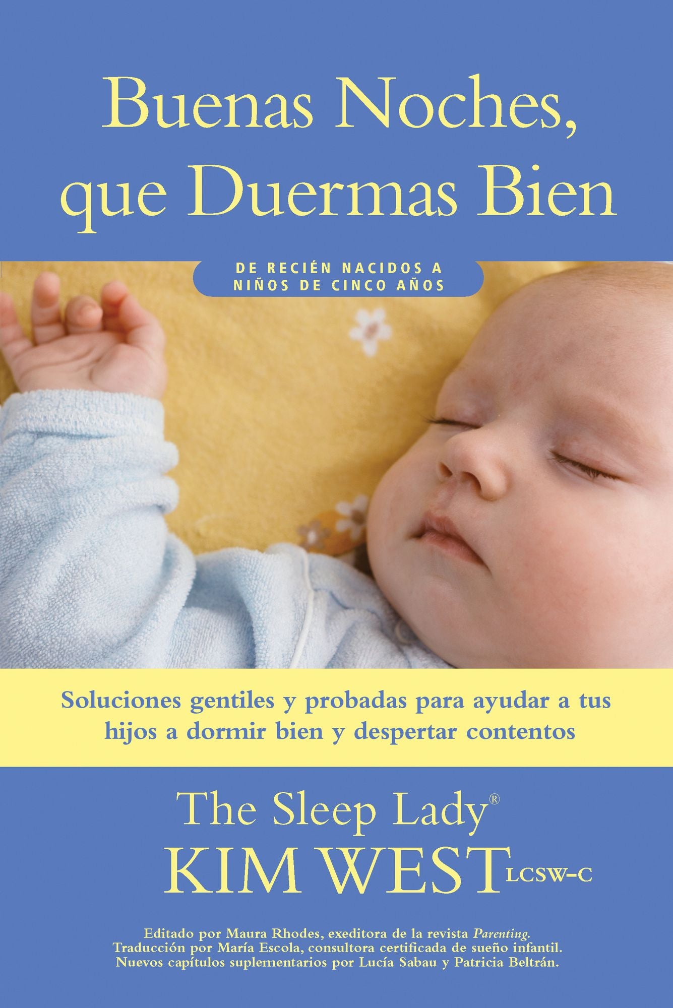 Buenas noches, que duermas bien: un manual para ayudar a tus hijos a dormir bien y despertar contentos: De recien nacidos a ninos de hasta cinco anos