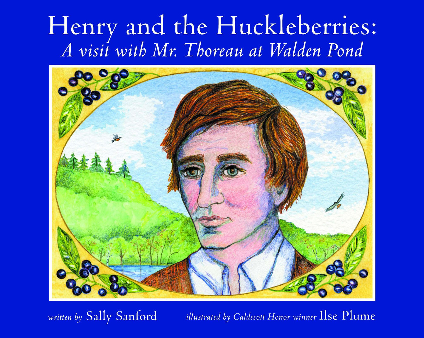 Henry and the Huckleberries: A Visit with Mr. Thoreau at Walden Pond