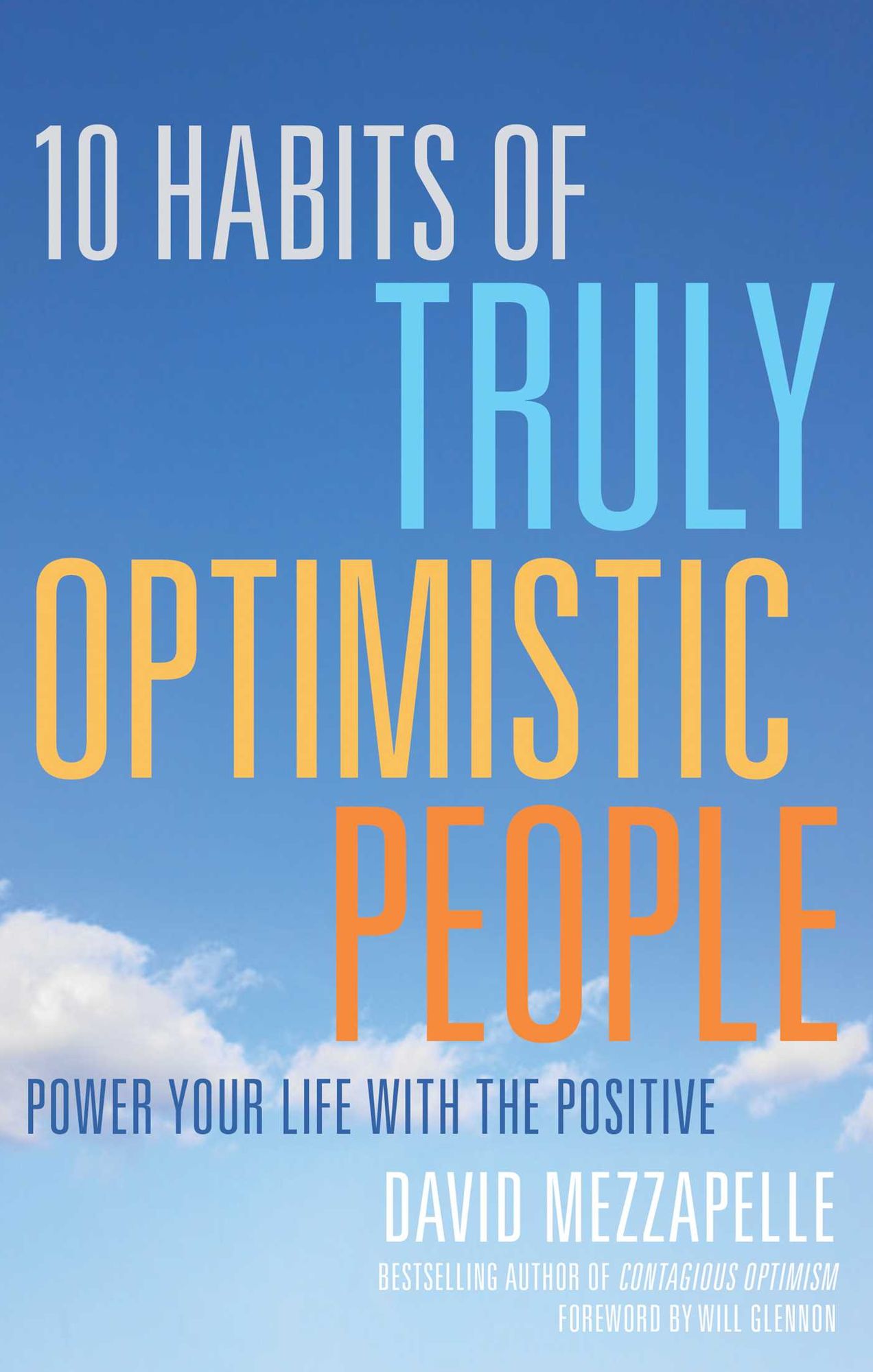 10 Habits of Truly Optimistic People: Power Your Life with the Positive