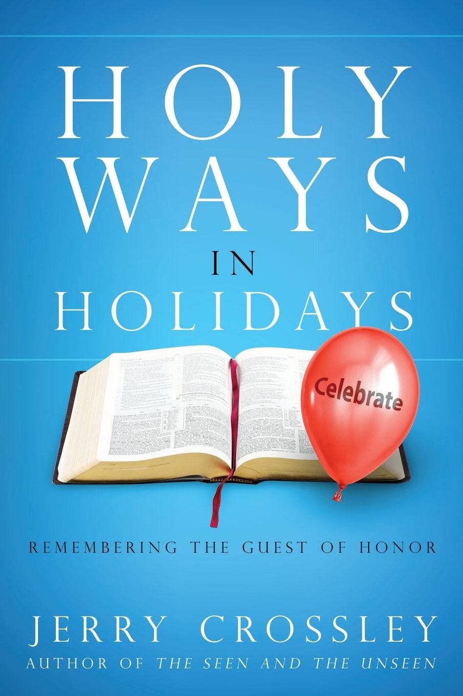 Holy Ways in Holidays: Remembering the Guest of Honor