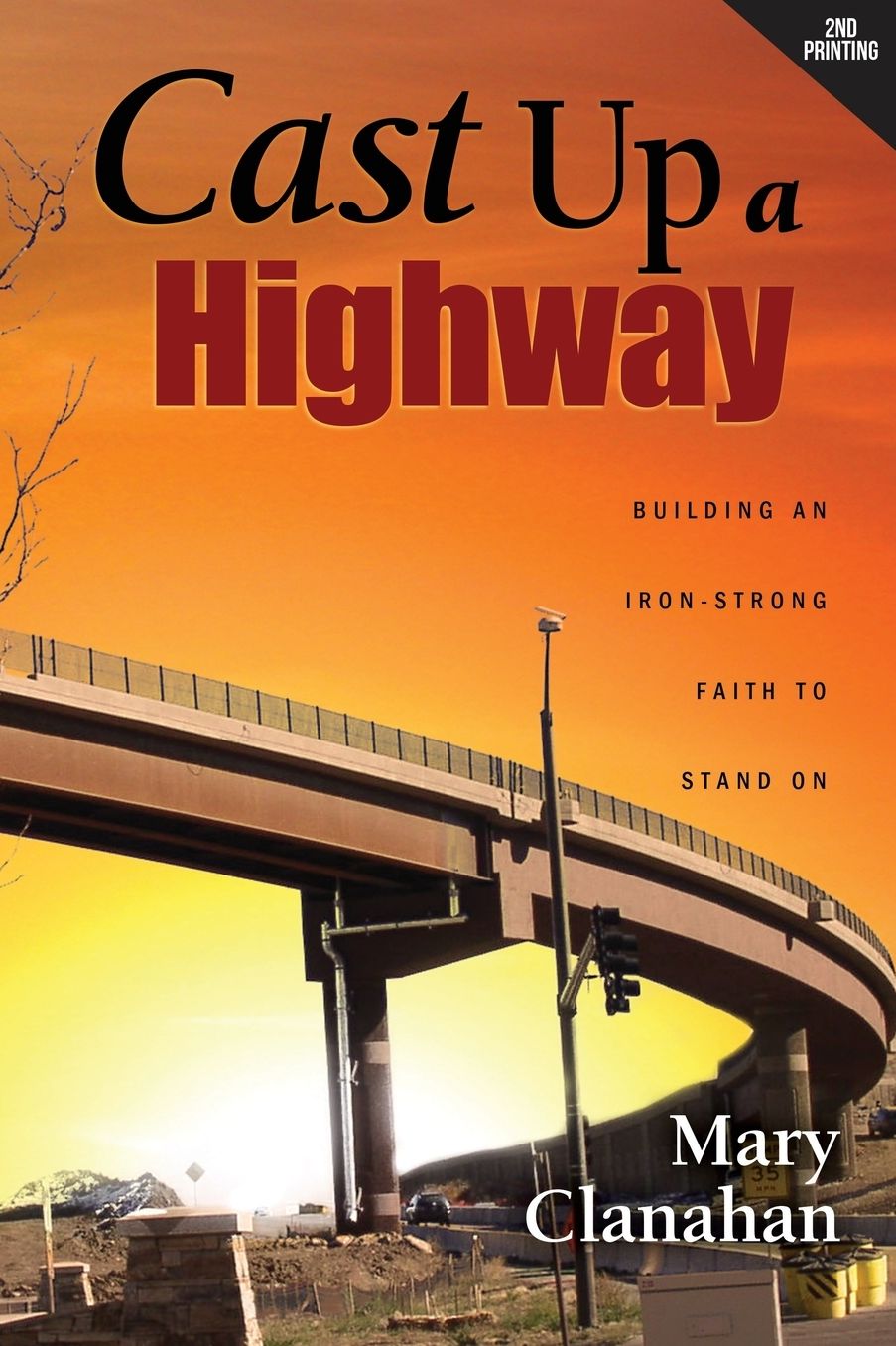 Cast Up a Highway: Building an Iron-Strong Faith to Stand on