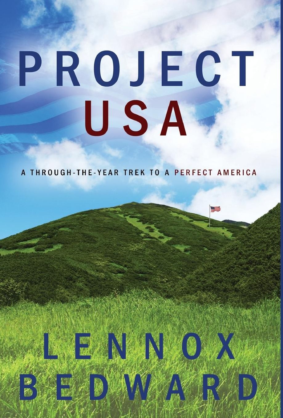 Project U.S.A.: A Through-The-Year Trek to a Perfect America