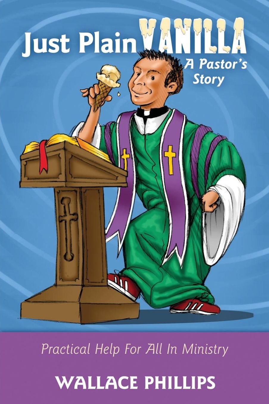 Just Plain Vanilla: A Pastor's Story