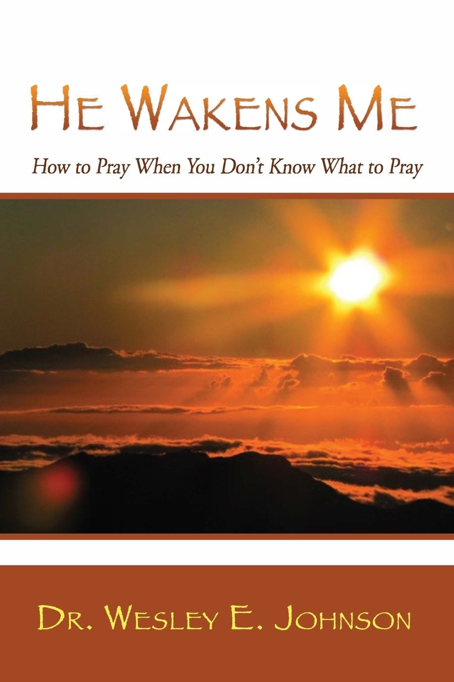 He Wakens Me: How to Pray When You Don't Know What to Pray