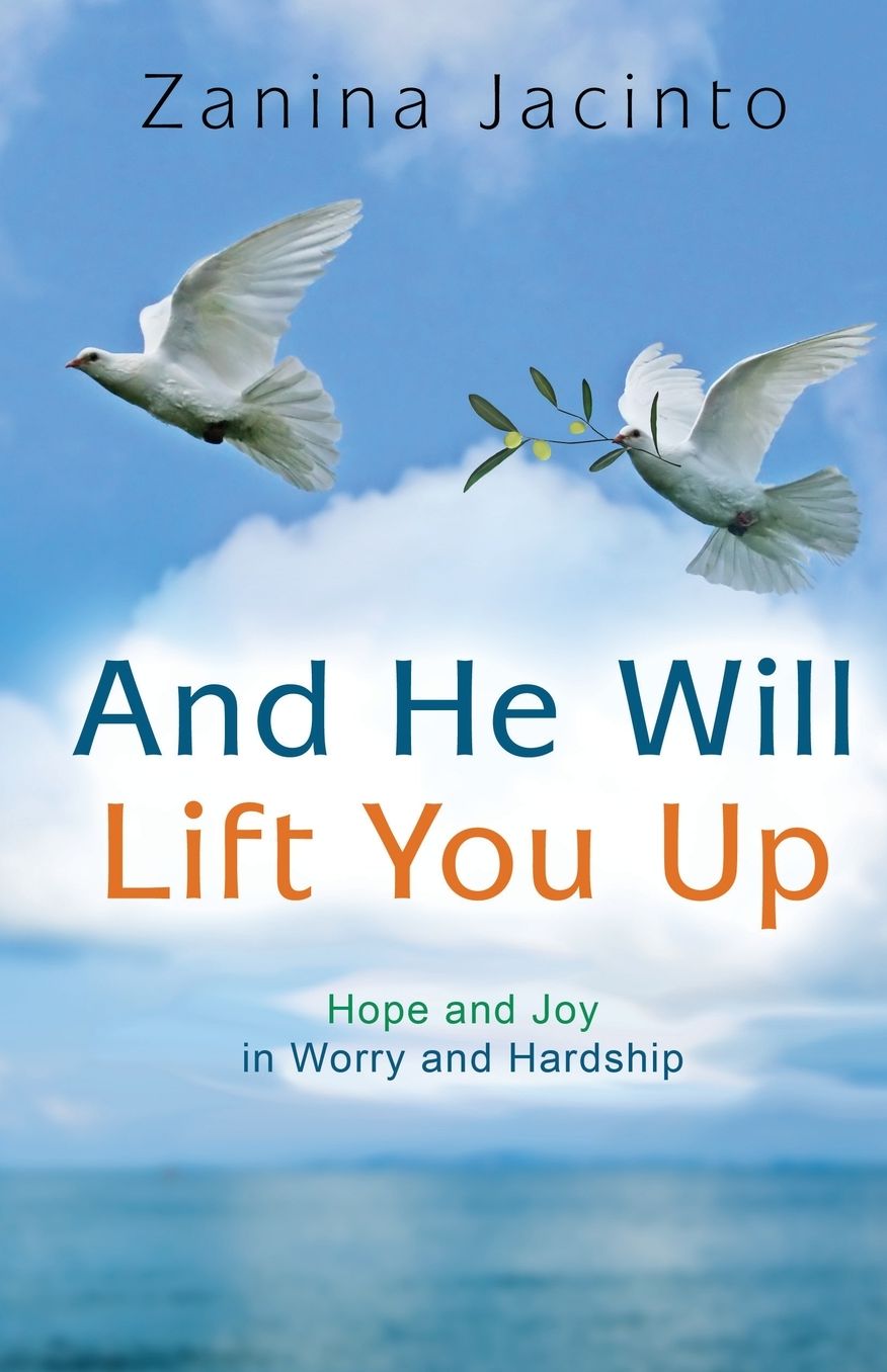 And He Will Lift You Up: A Message of Hope in Disability, Depression or Fear