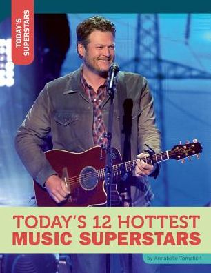 Today's 12 Hottest Music Superstars