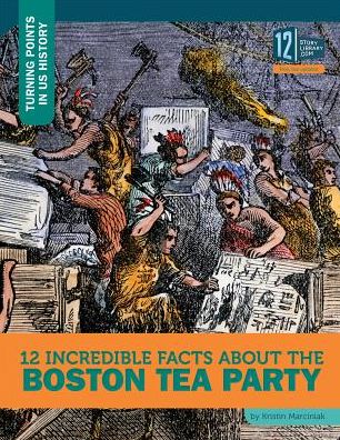 12 Incredible Facts about the Boston Tea Party