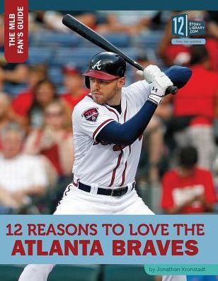 12 Reasons to Love the Atlanta Braves