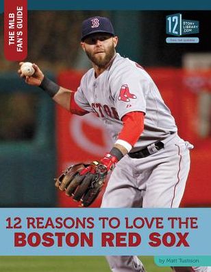 12 Reasons to Love the Boston Red Sox