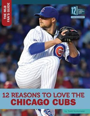 12 Reasons to Love the Chicago Cubs