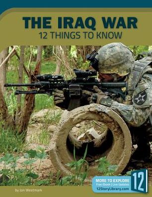 The Iraq War : 12 Things to Know