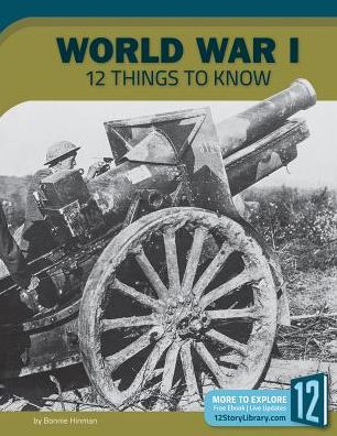 World War I : 12 Things to Know