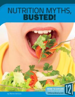 Nutrition Myths, Busted!