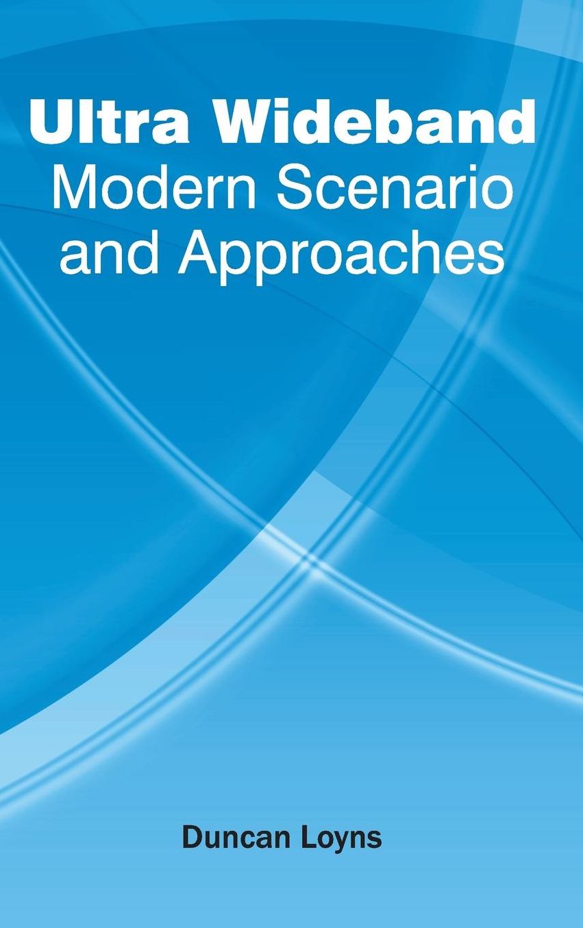 Ultra Wideband: Modern Scenario and Approaches