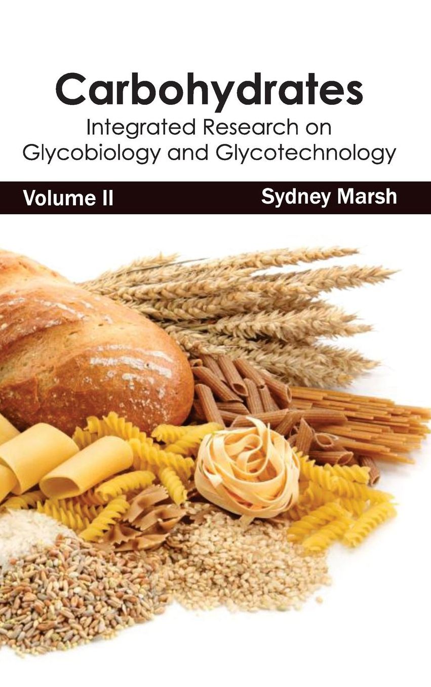 Carbohydrates: Integrated Research on Glycobiology and Glycotechnology (Volume II)