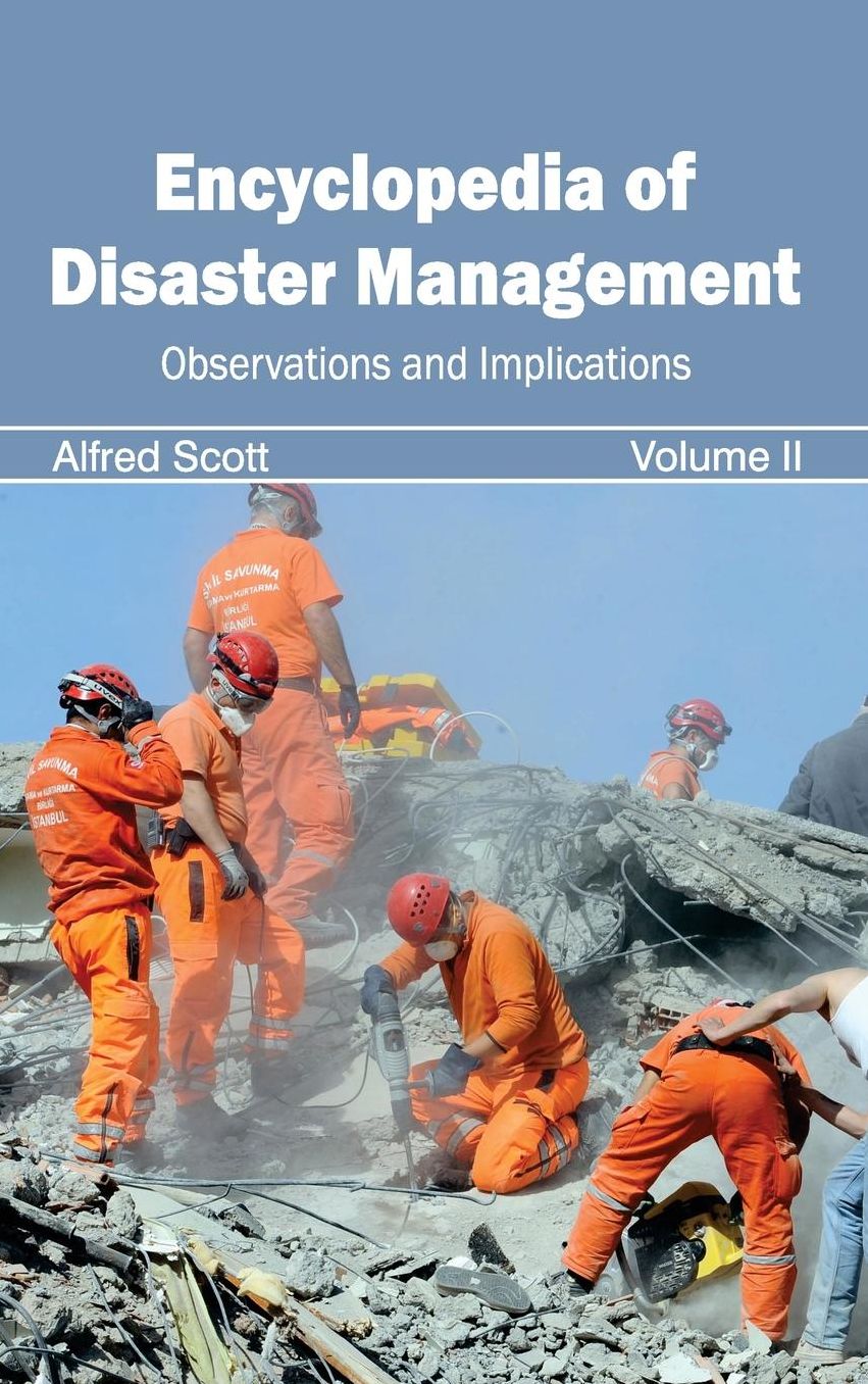 Encyclopedia of Disaster Management: Volume II (Observations and Implications)