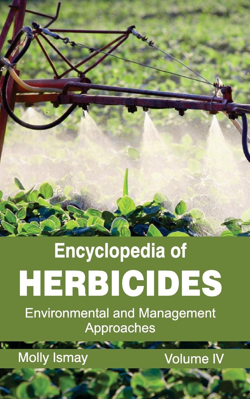 Encyclopedia of Herbicides: Volume IV (Environmental and Management Approaches)