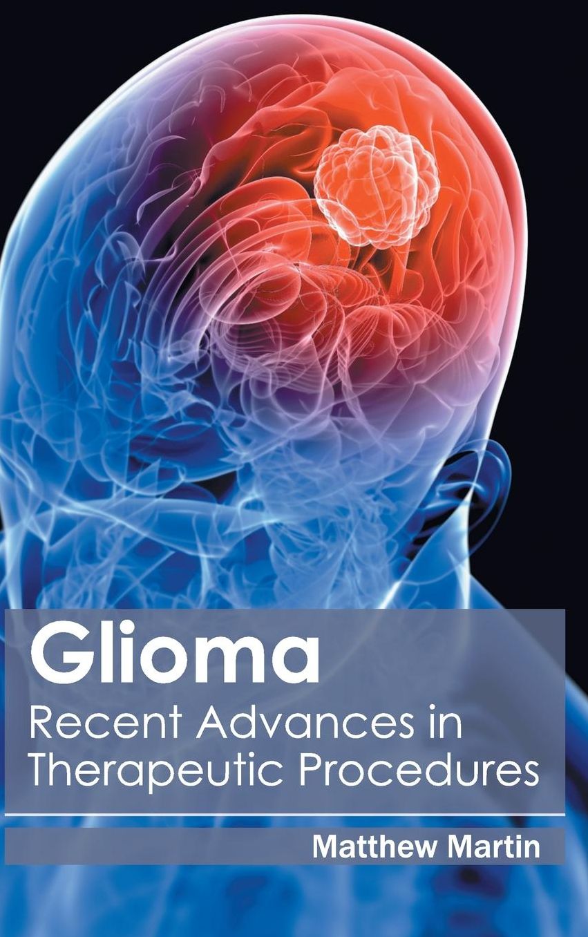 Glioma: Recent Advances in Therapeutic Procedures