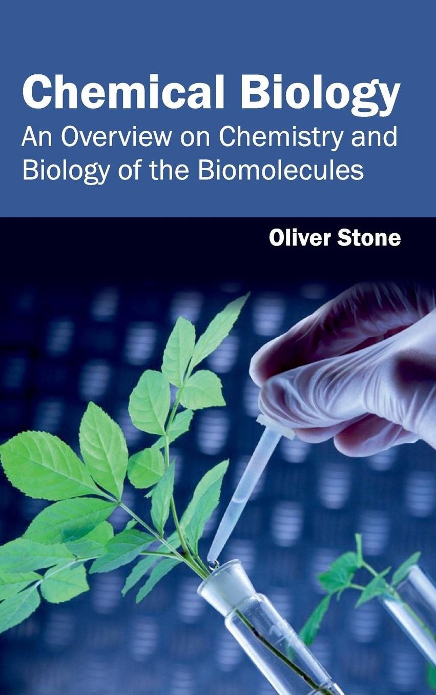Chemical Biology: An Overview on Chemistry and Biology of the Biomolecules