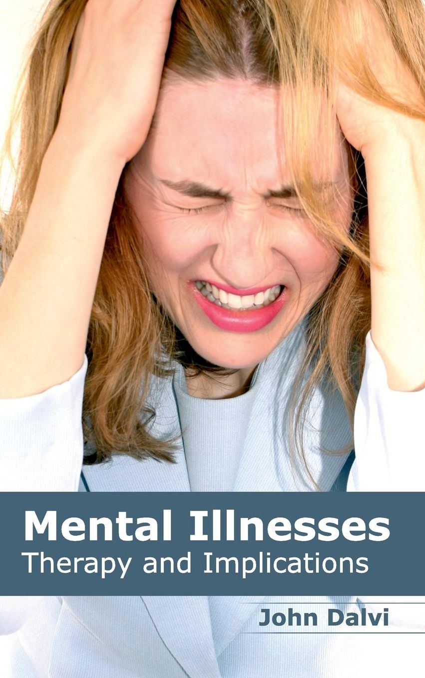 Mental Illnesses: Therapy and Implications