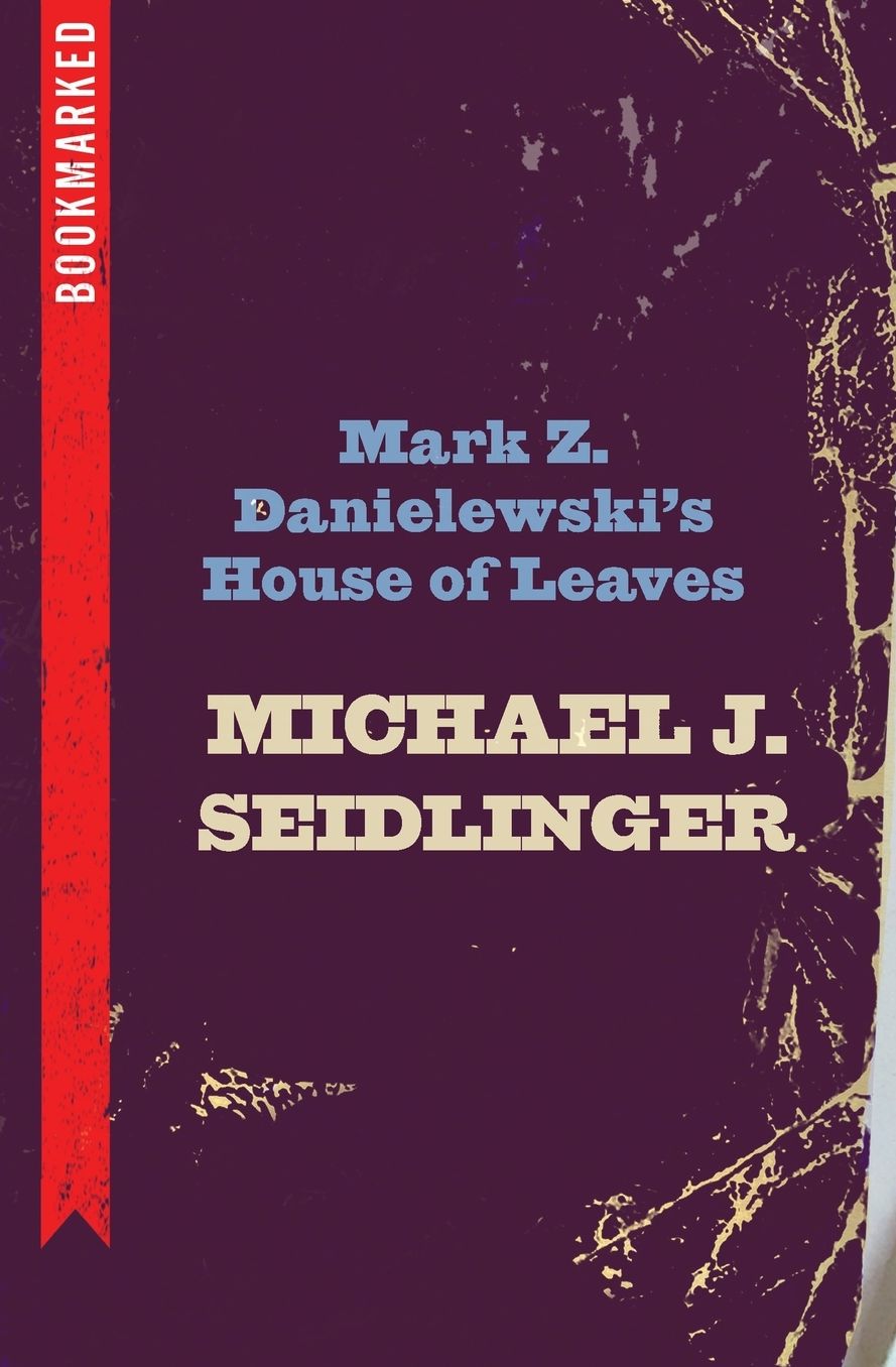 Mark Z. Danielewski's House of Leaves: Bookmarked
