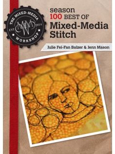 The Mixed-Media Workshop Season 100 Best of Mixed-Media Stitch