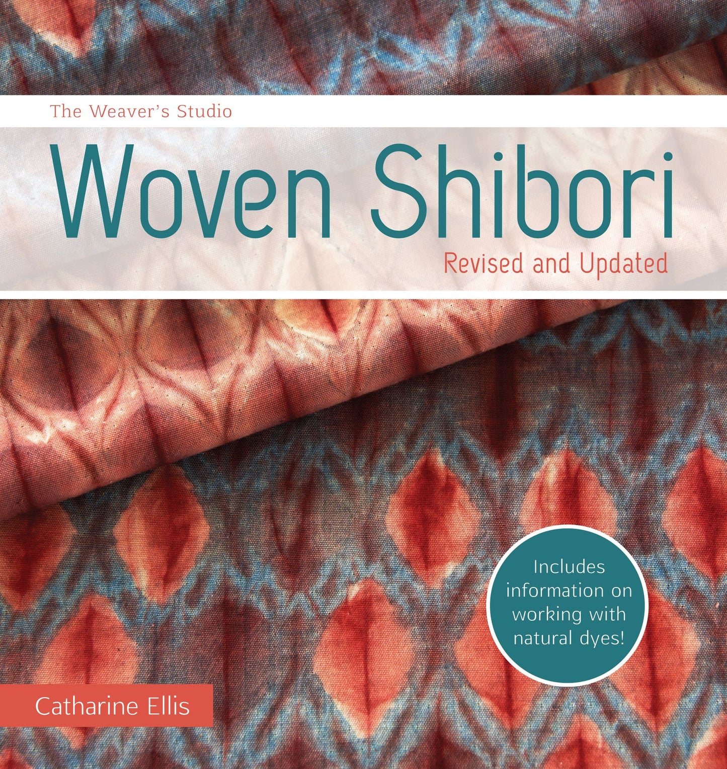 The Weaver's Studio - Woven Shibori: Revised and Updated