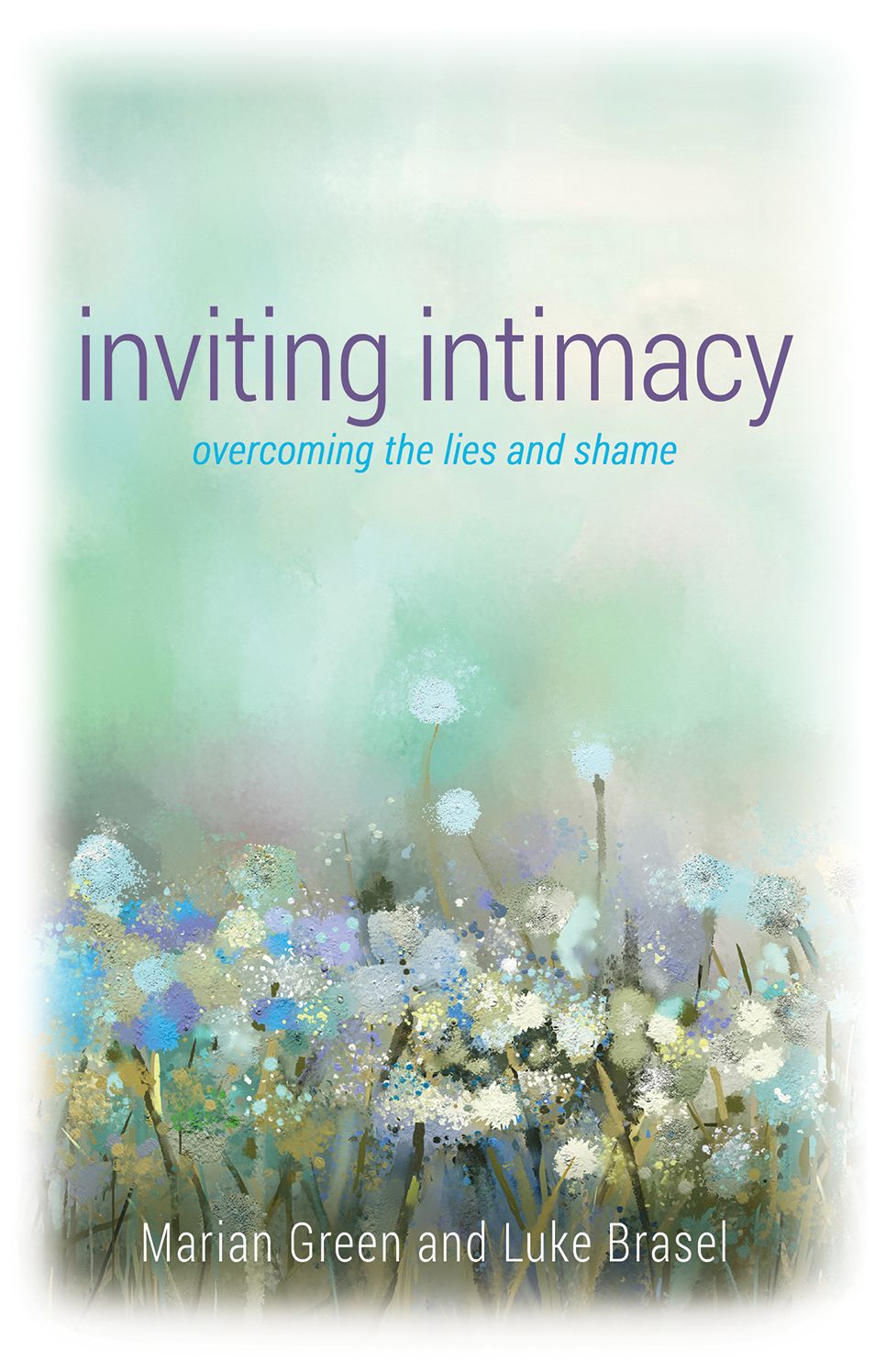 Inviting Intimacy: Overcoming the Lies and Shame