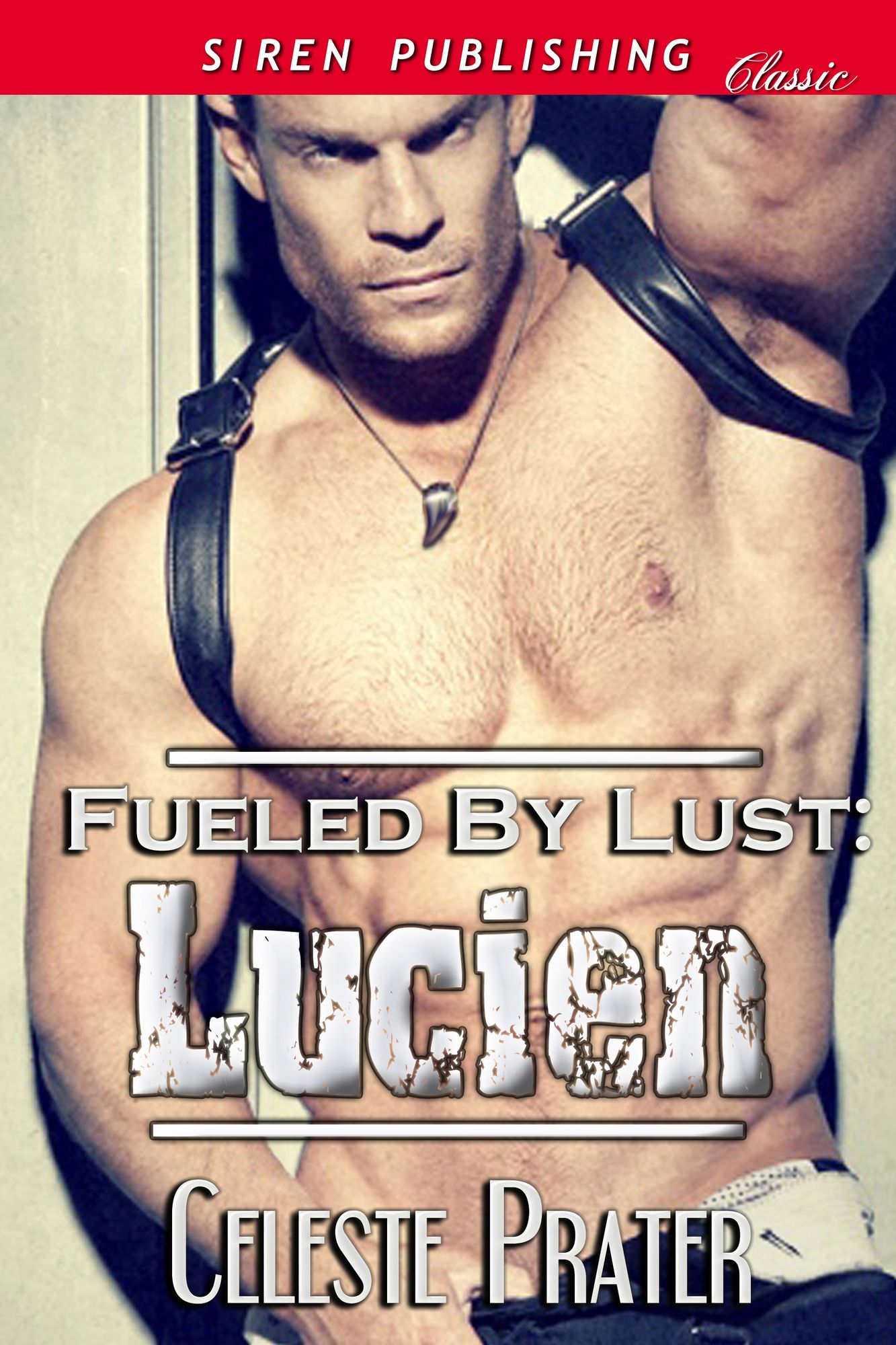 Fueled by Lust: Lucien (Siren Publishing Classic)