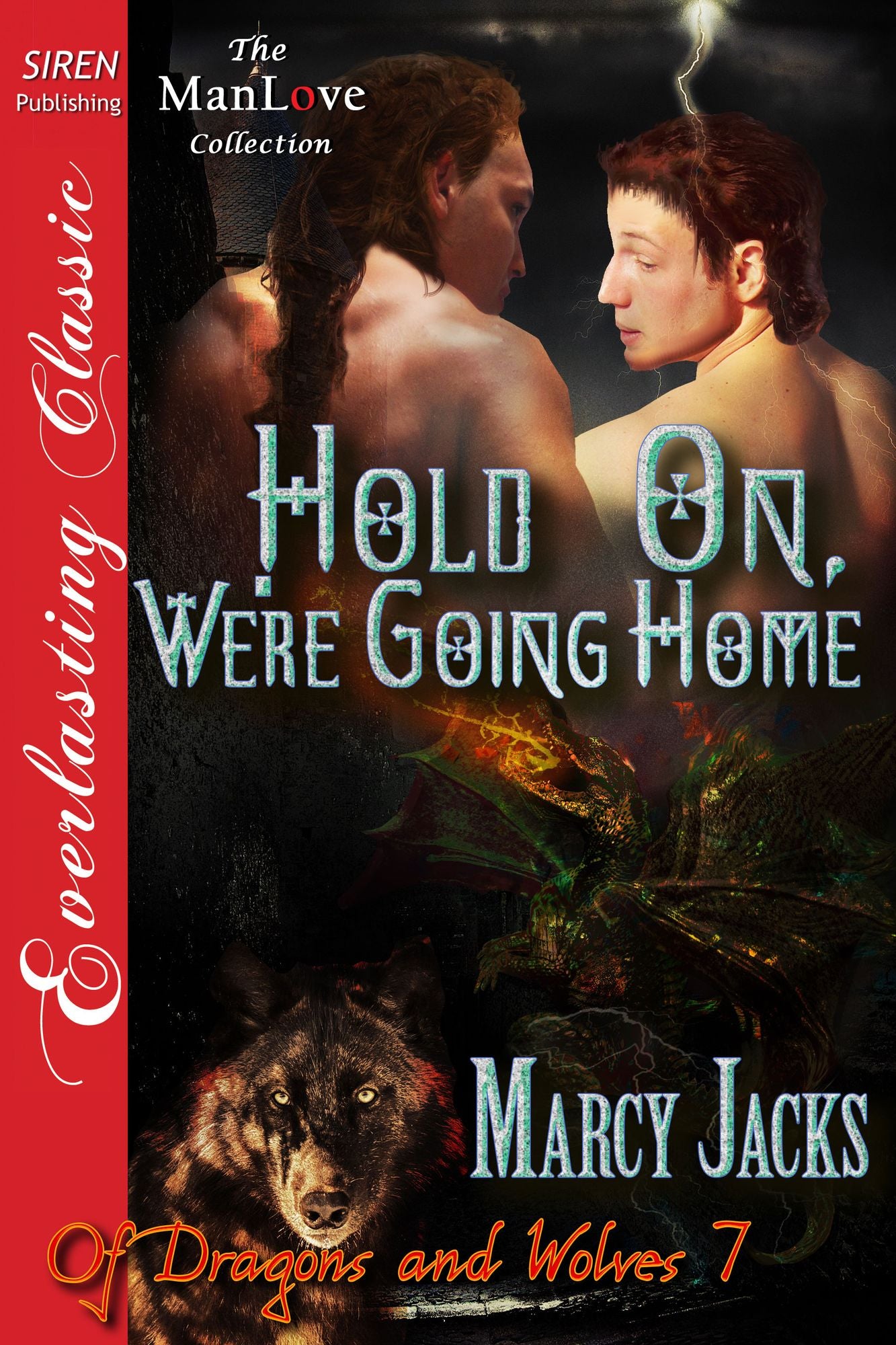 Hold On, We're Going Home [Of Dragons and Wolves 7] (Siren Publishing Everlasting Classic ManLove)