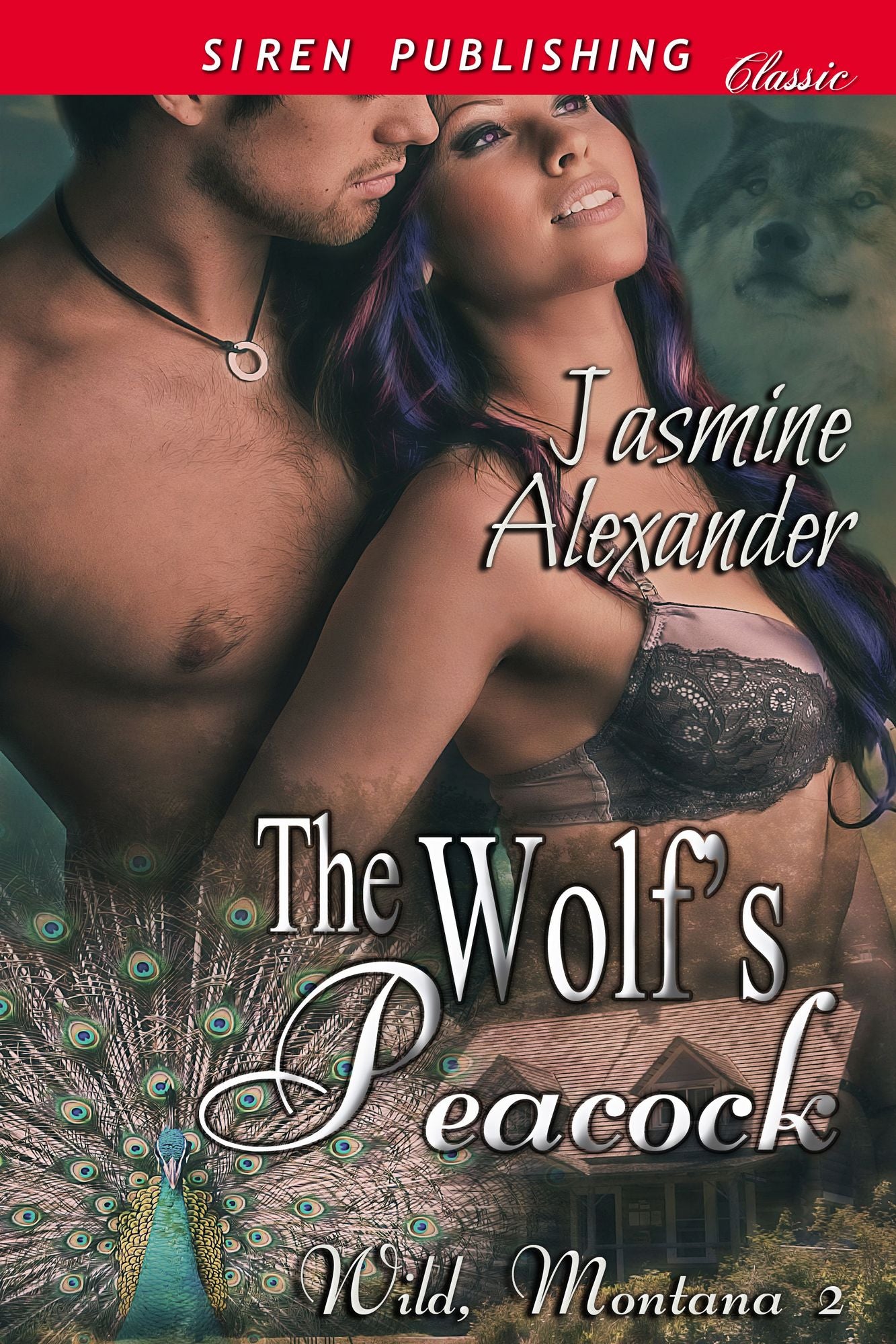 The Wolf's Peacock [Wild, Montana 2] (Siren Publishing Classic)