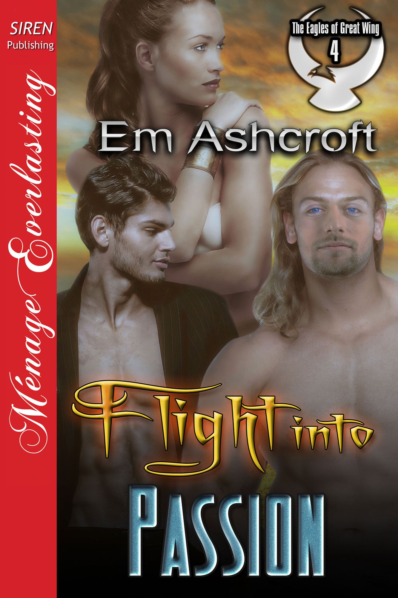 Flight into Passion [The Eagles of Great Wing 4] (Siren Publishing Menage Everlasting)