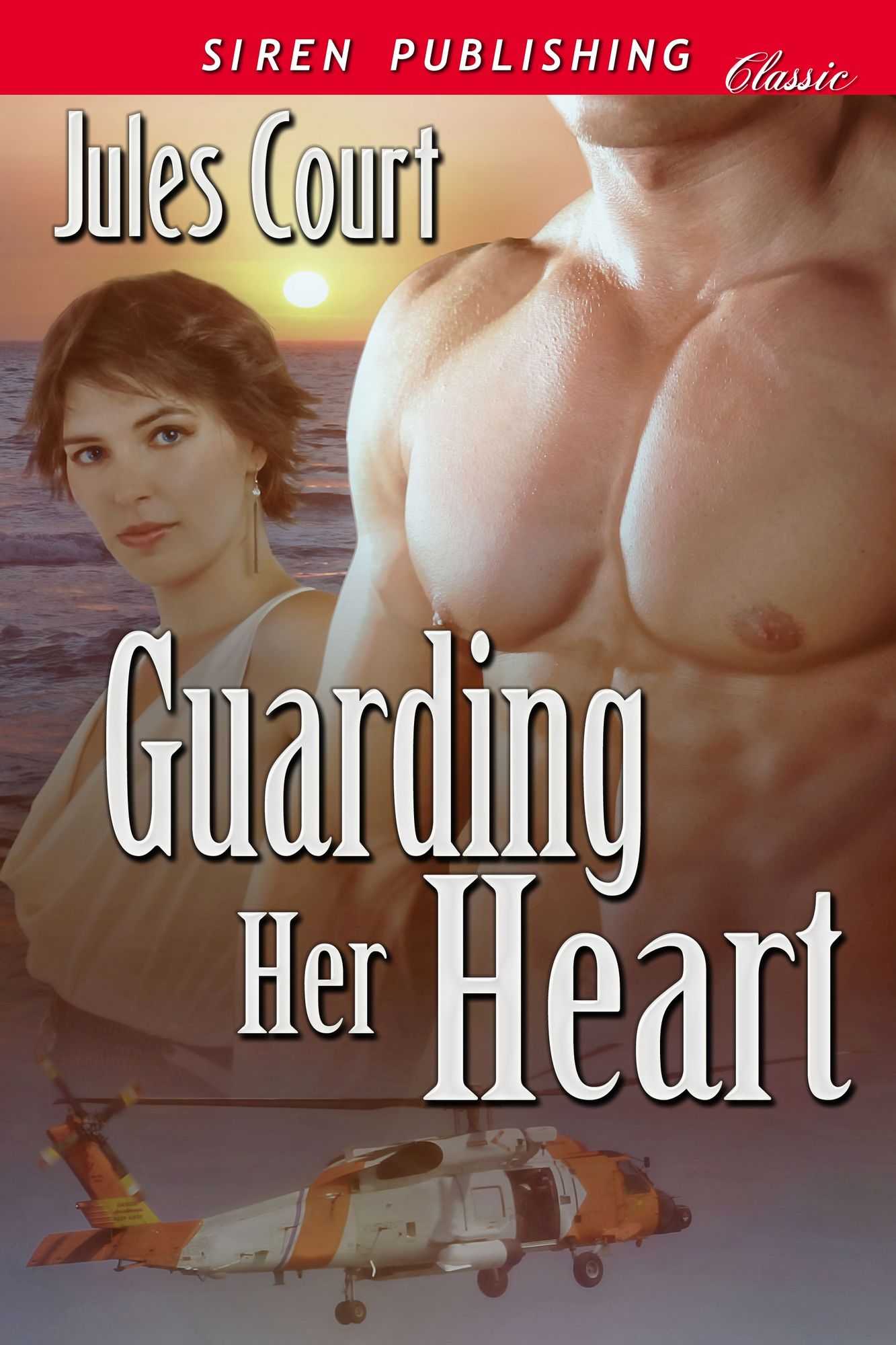 Guarding Her Heart [Sequel to Rescuing Love] (Siren Publishing Classic)