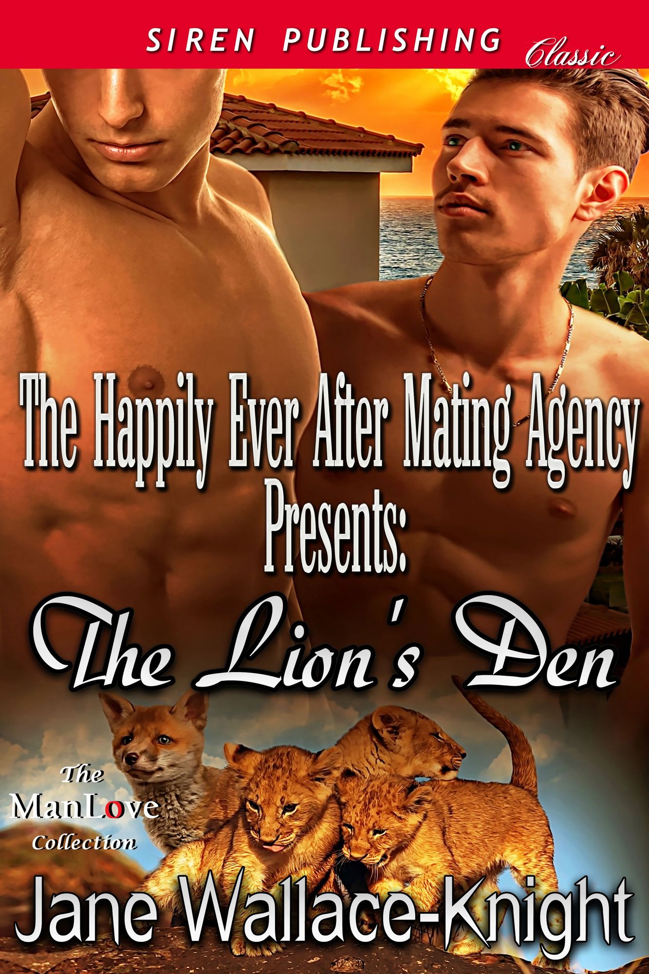 The Happily Ever After Mating Agency Presents: The Lion's Den [The Happily Ever After Mating Agency (series name for slider only) 2] (Siren Publishing Classic ManLove)