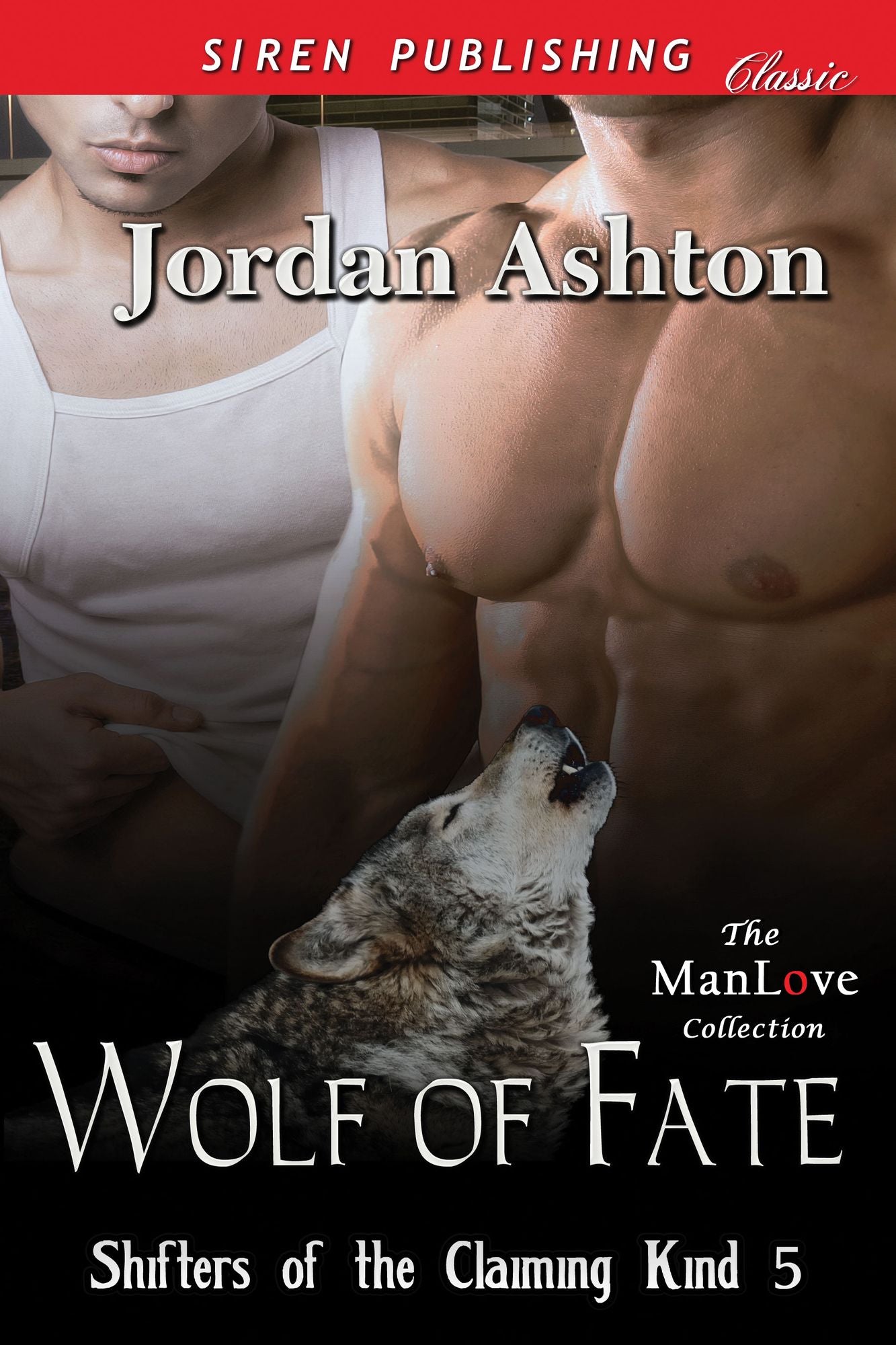 Wolf of Fate [Shifters of the Claiming Kind 5] (Siren Publishing Classic ManLove)