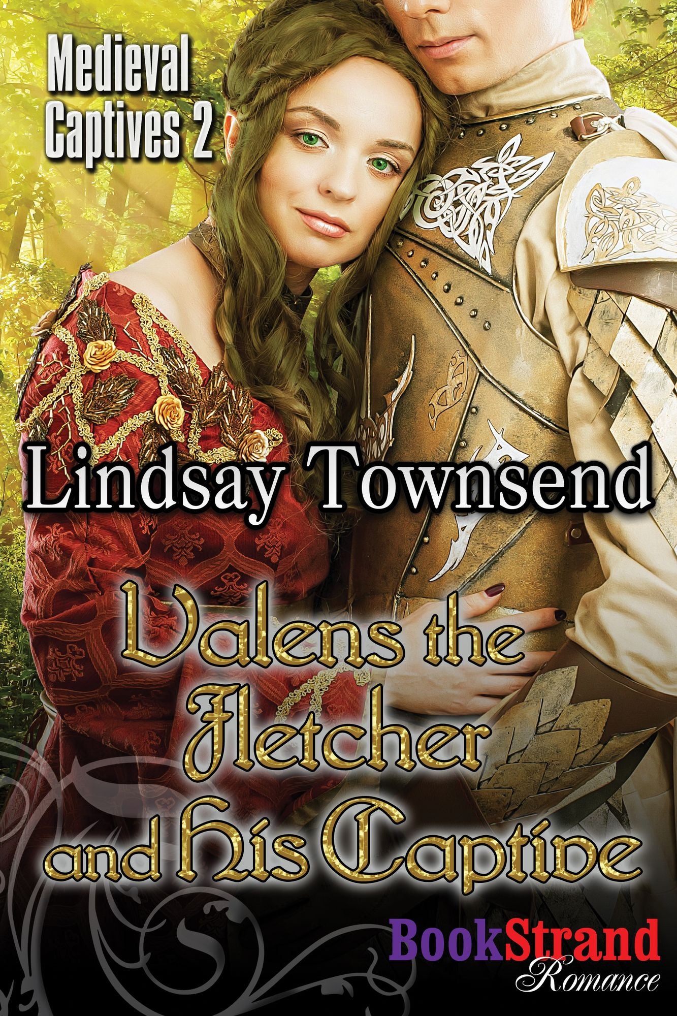 Valens the Fletcher and His Captive [Medieval Captives 2] (BookStrand Publishing Mainstream)