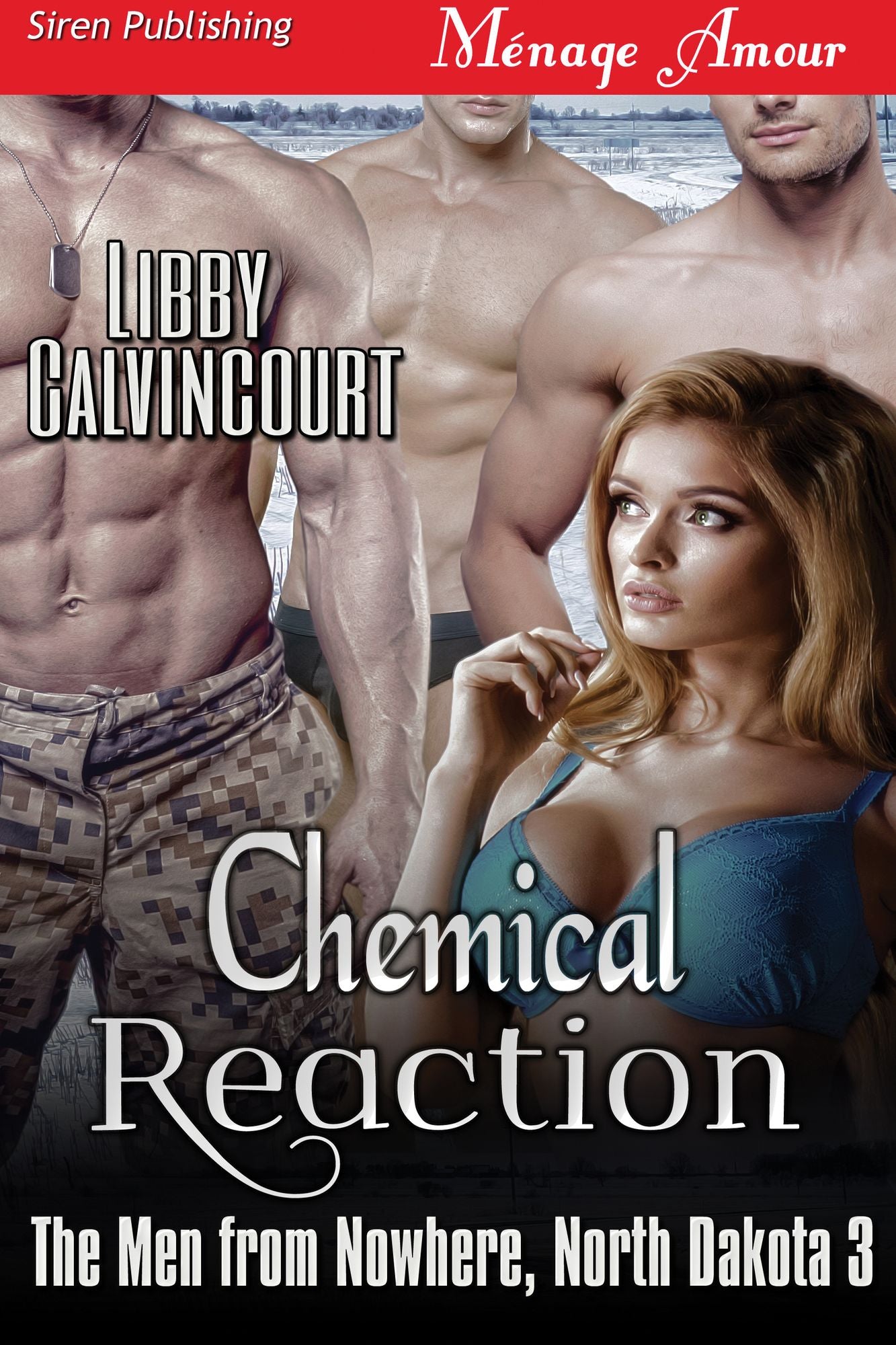 Chemical Reaction [The Men from Nowhere, North Dakota 3] (Siren Publishing Menage Amour)