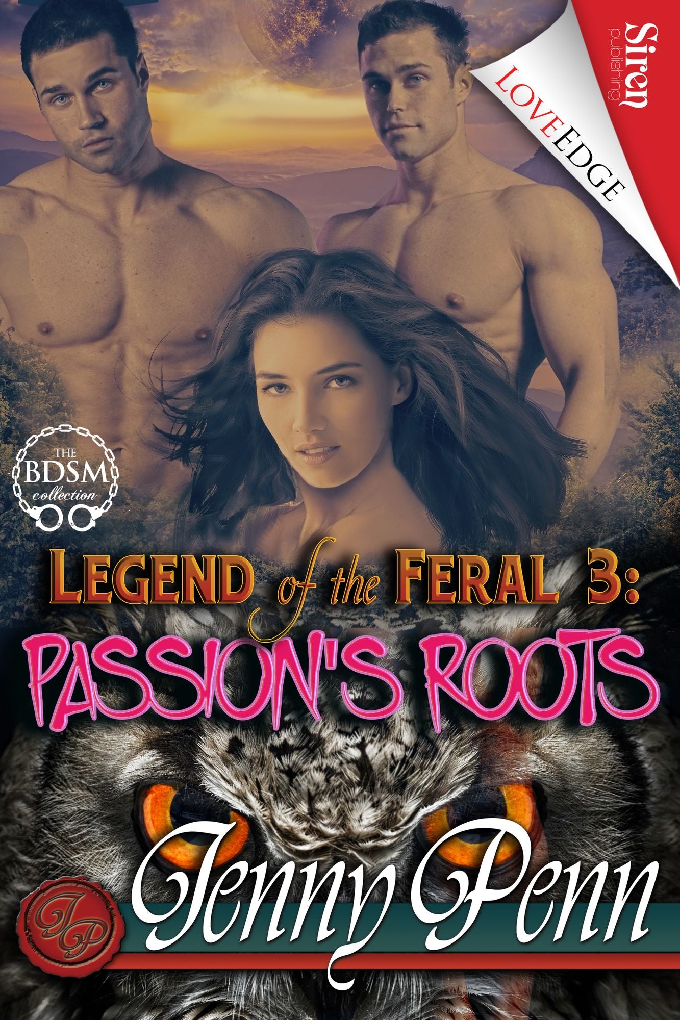 Legend of the Feral 3: Passion's Roots (Siren Publishing LoveEdge)