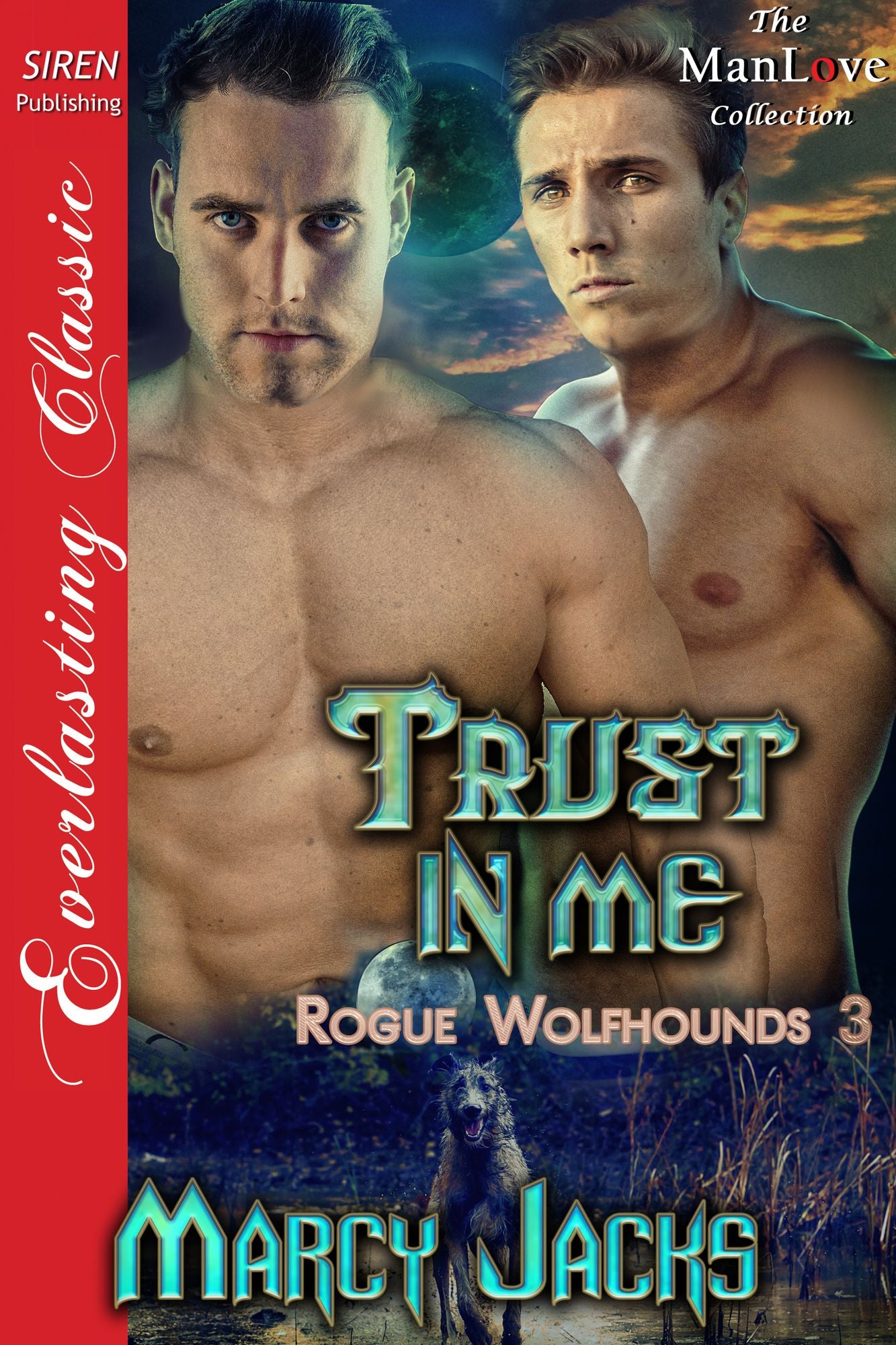 Trust in Me [Rogue Wolfhounds 3] (Siren Publishing Everlasting Classic ManLove)