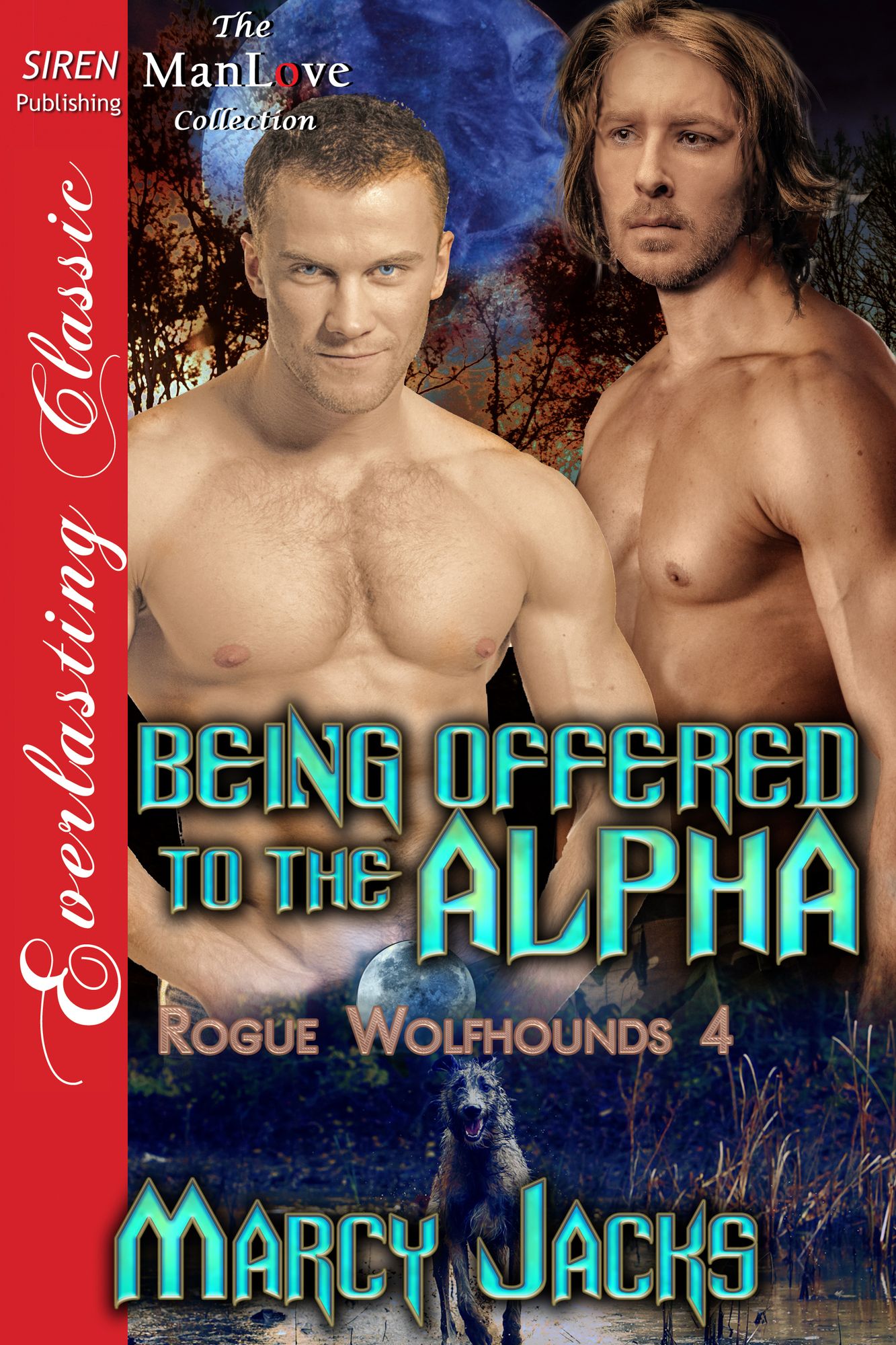 Being Offered to the Alpha [Rogue Wolfhounds 4] (Siren Publishing Everlasting Classic ManLove)