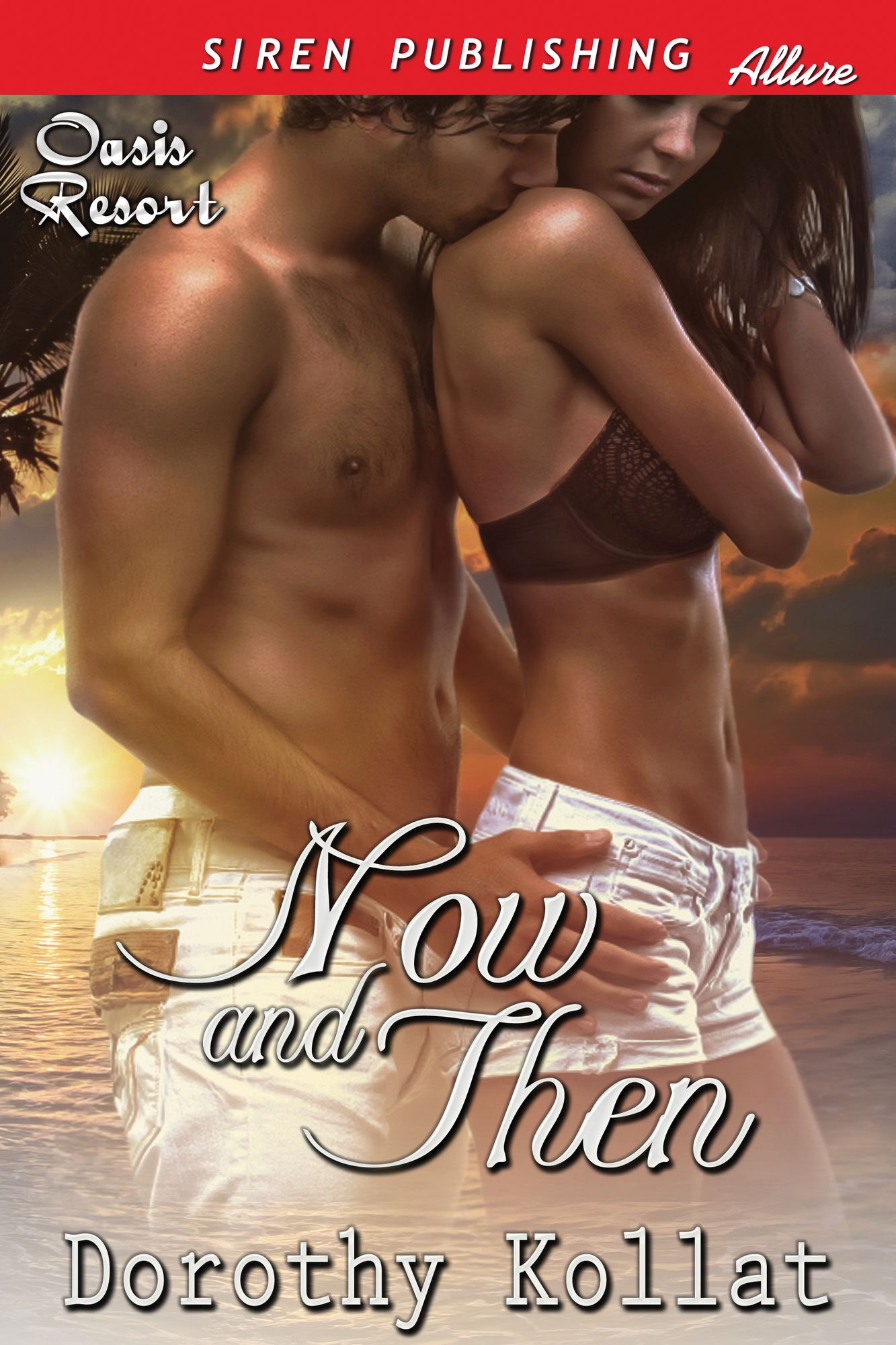 Now and Then [Oasis Resort 1] (Siren Publishing Allure)