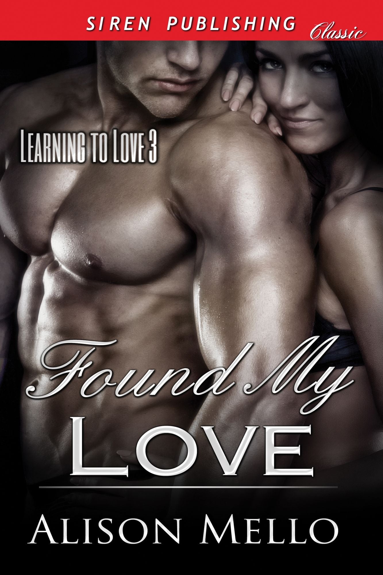 Found My Love [Learning to Love 3] (Siren Publishing Classic)