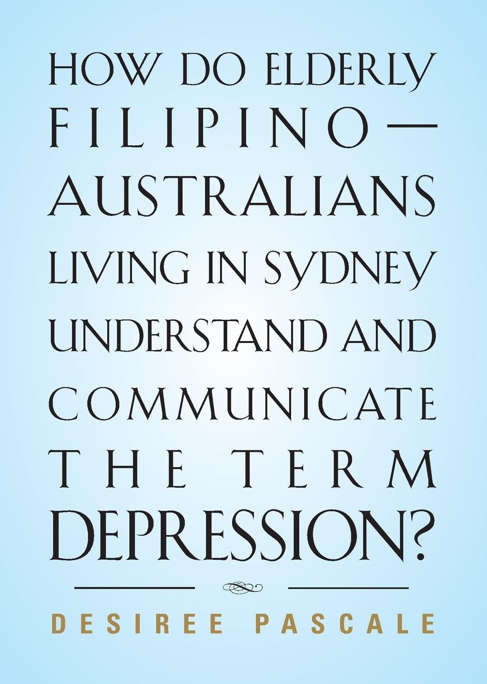 How Do Elderly Filipino-Australians Living in Sydney Understand and Communicate the Term Depression?