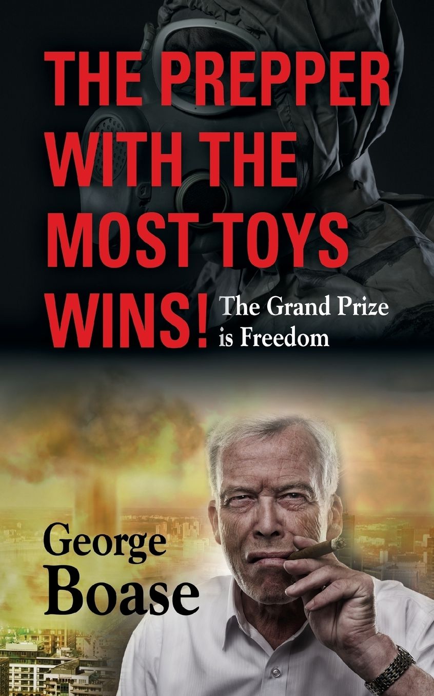 The Prepper with the Most Toys Wins! Prepping - It's Not Just for Doomsday